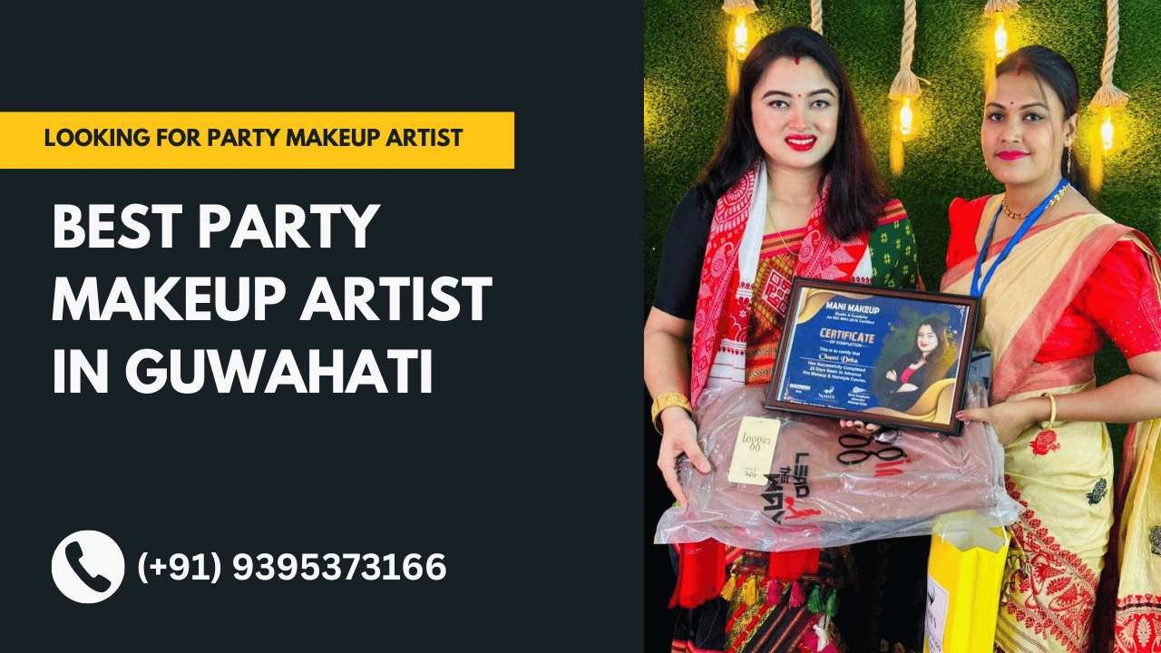 Best Party Makeup Artist in Guwahati